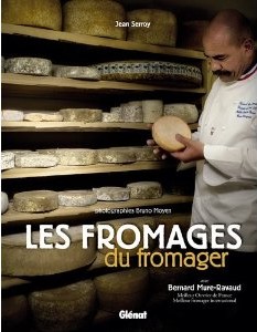 Les fromages du fromager, de Jean Serroy Les fromages du fromager, de Jean Serroy