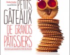 Les petits gâteaux des grands pâtissiers