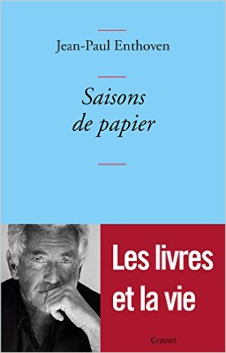 Les saisons de papier de Jean-Paul Enthoven