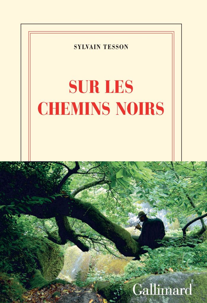 Les chemins noirs de Sylvain Tesson