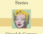 L&rsquo;encyclopédie des sixties de Gérard de Cortanze