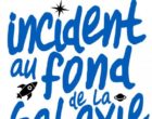 Incident au fond de la galaxie de Etgar Keret