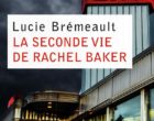La seconde vie de Rachel Baker de Lucie Brémeault