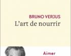 Bruno Verjus et l&rsquo;art de nourrir