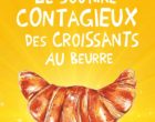 Le sourire contagieux des croissants au beurre