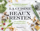 L&rsquo;art de cuisiner les (beaux) restes