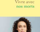 Vivre avec nos morts