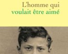 L&rsquo;homme qui voulait être aimé