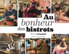 Le bonheur des bistrots selon Pierrick Bourgault