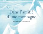Dans l&rsquo;amitié d&rsquo;une montagne de Pascal Bruckner