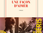 Une façon d&rsquo;aimer de Dominique Barberis