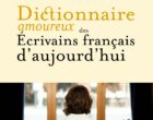 Le dictionnaire amoureux des écrivains d&rsquo;aujourd&rsquo;hui de Frédéric Beigbeder