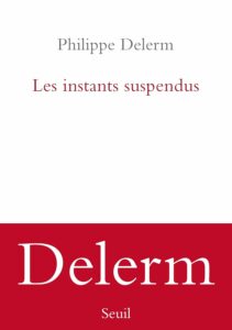 Les instants suspendus, livre de Philippe Delerm