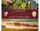 La France des vins et des champagnes …