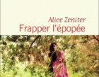 Quand Alice Zeniter frappe l&rsquo;épopée