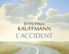 L&rsquo;accident de Jean-Paul Kauffmann